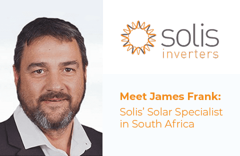 Meet James Frank:  Solis’ Solar Specialist in South Africa